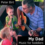 My Dad, Music for Toddlers by Peter Birt